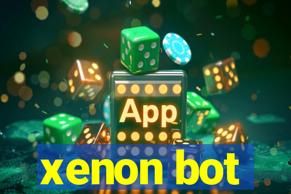 xenon bot